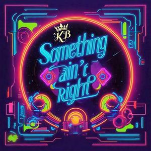 SOMETHING AIN'T RIGHT