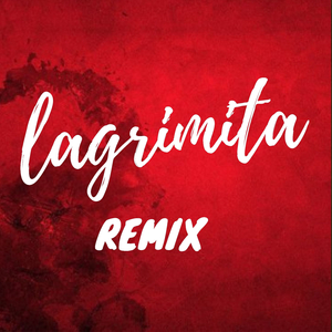 Lagrimita (Remix)