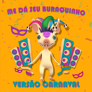 Me Dá Seu Buraquinho (Versão Carnaval)