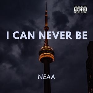 I Can Never Be