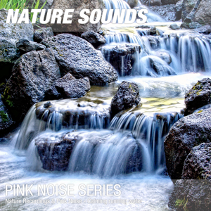 Nature Sounds for Sleep, Relaxation & Spa (Flowing water, pink noise) 04