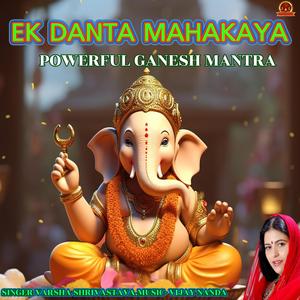 EK DANTA MAHAKAYA GANESH MANTRA