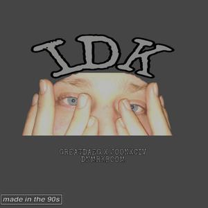 I Don't Know (feat. JoonXCIV)