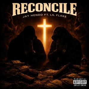 Reconcile (feat. Lil Flake)