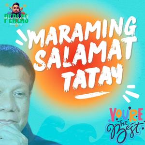 Maraming Salamat Tatay Digong