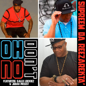 Oh No Don't (feat. Gallo Locknez & Judah Priest)