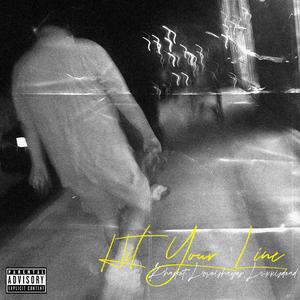 Hit Your Line (feat. Loveishayes & Luxxisdead)