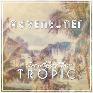 Tropic (Snowstylez Remix)