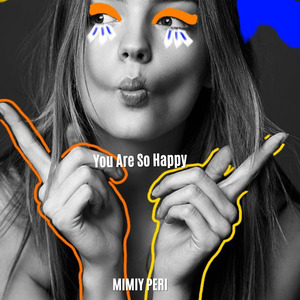 You Are So Happy
