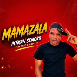 Mamazala (feat. Mr Diego & MisPorch)