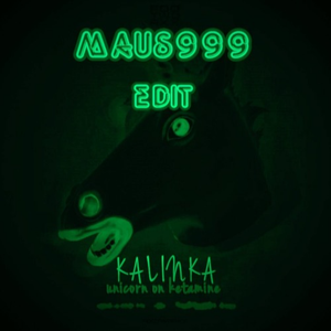 Kalinka (Maus999 Edit)