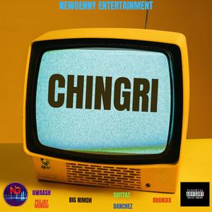 CHINGRI (feat. GWAASH, BIG NIMOH, SKITTAZ, DANCHEZ & RHONIXX)