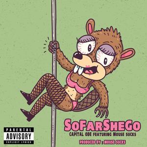 SoFarSheGo (feat. Mouse Sucks)
