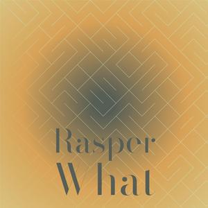 Rasper What