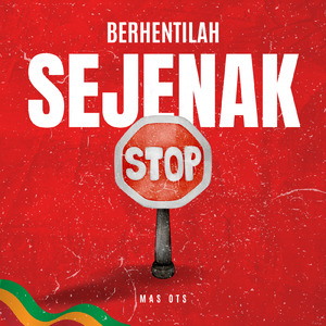 berhentilah sejenak