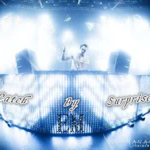 Catchem My surprise（Original Remix）