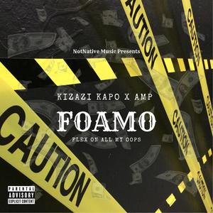 FOAMO (FLEX ON ALLMY OOPS)