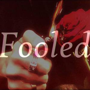 Fooled