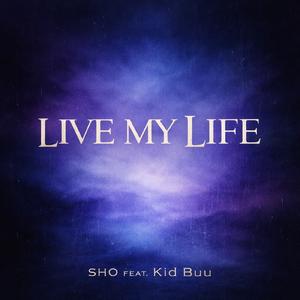LIVE MY LIFE (feat. Kid Buu)
