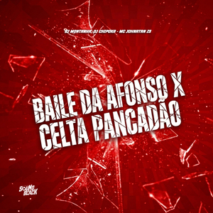Baile da Afonso X Celta Pancadão