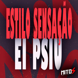 Estilo Sensação - Ei Psiu
