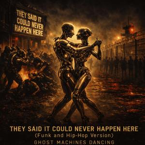 They Said it Could Never Happen Here (Funk and Hip-Hop Version )