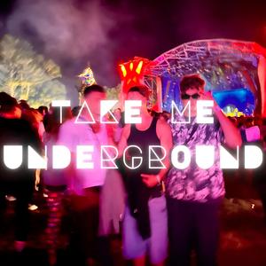 Take Me Underground