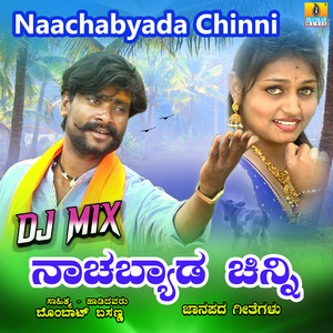 Naachabyada Chinni (Dj Mix)
