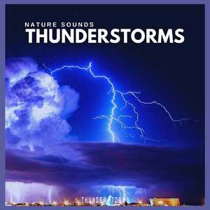 Nature Sounds: Thunderstorms, Pt. 04