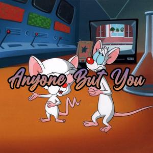 Anyone But You