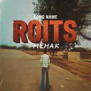 Roits . Mehak