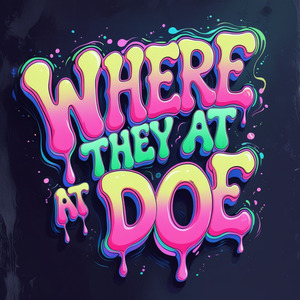 Where They At At Doe