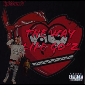 The Way Life Go"z