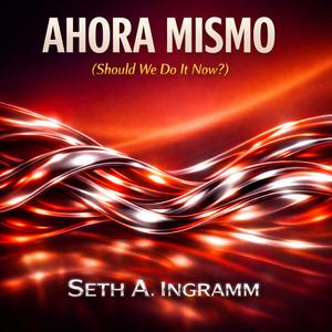 Ahora Mismo (Should We Do it Now?)