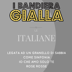 Legata ad un granello di sabbia / Come sinfonia / Io che amo solo te / Rose rosse (Le Italiane)