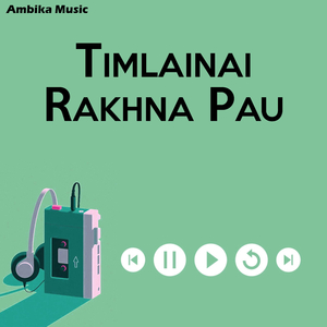 Timlainai Rakhna Pau