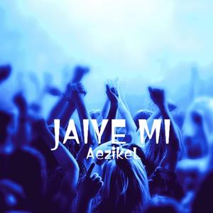 Jaiye mi