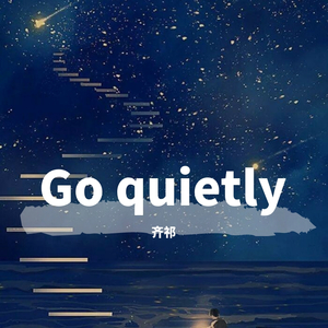 Go quietly