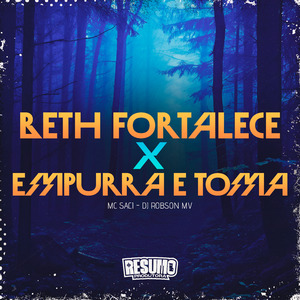 Beth Fortalece X Empurra e Toma