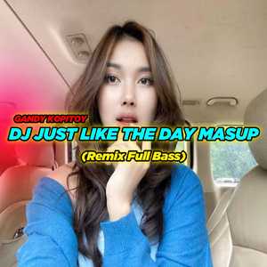 DJ Just Like The Day x Habibi Mashup (Remix Full Bass)