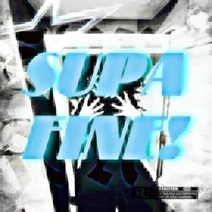 SUPA FINE!