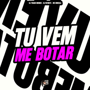 Tu Vem Me Botar