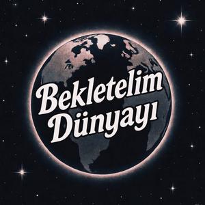 Bekletelim Dünyayı (Midnight Version)