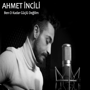 Ben O Kadar Güçlü Değilim