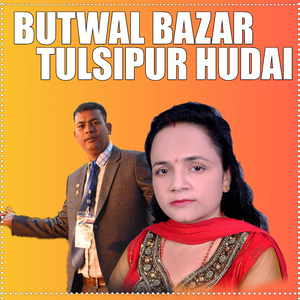Butwal Bazar Tulsipur Hudai