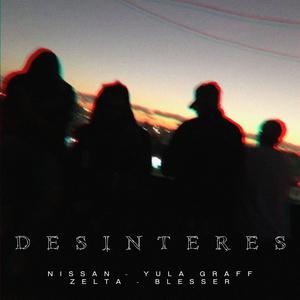 Desinteres (feat. Blesser, Niiisan & Xzelta)