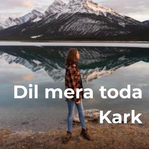 Dil Mera Toda