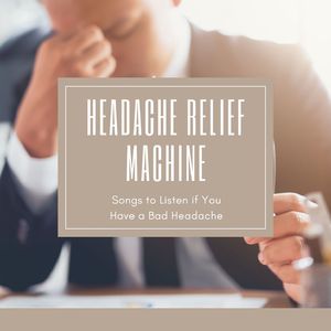 Songs to Listen if You Have a Bad Headache