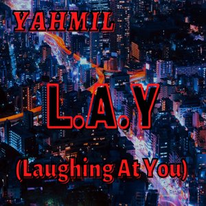 L.A.Y. (Laughing at You)