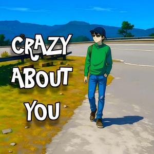 Crazy About You